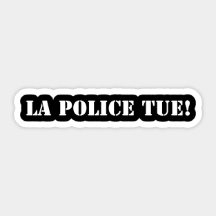 La Police Tue Sticker